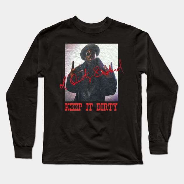 ODB - Keep it Dirty Long Sleeve T-Shirt by SIIMAG ARTS